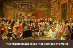 The Enlightenment: Ideas That Changed the World