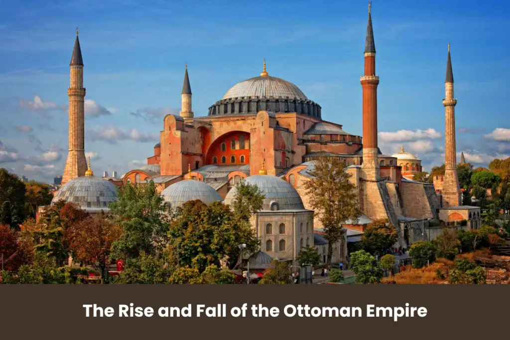 The Rise and Fall of the Ottoman Empire