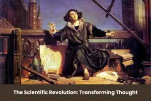 The Scientific Revolution: Transforming Thought